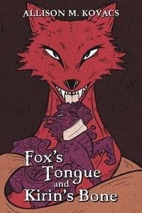 Fox’s Tongue and Kirin’s Bone — Book Cover