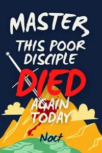 Master, This Poor Disciple Died Again Today — Book Cover