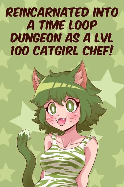 ¡Reencarnada en una Mazmorra de Bucle Temporal como Chef Chica Gato de Nv.100! — Book Cover