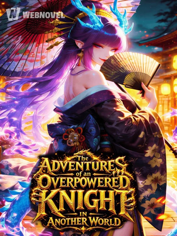 The Adventures of an Overpowered Knight in Another World — Book Cover